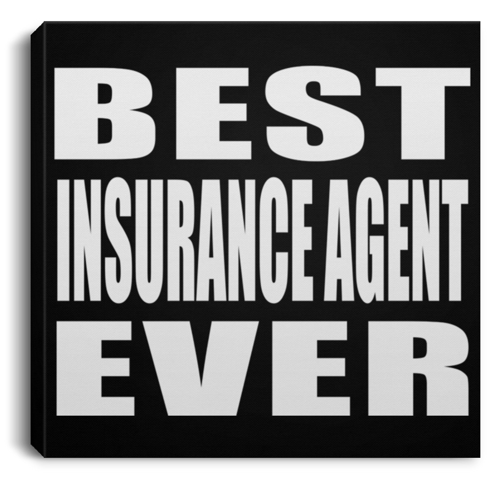 Best Insurance Agent Ever - Canvas Square