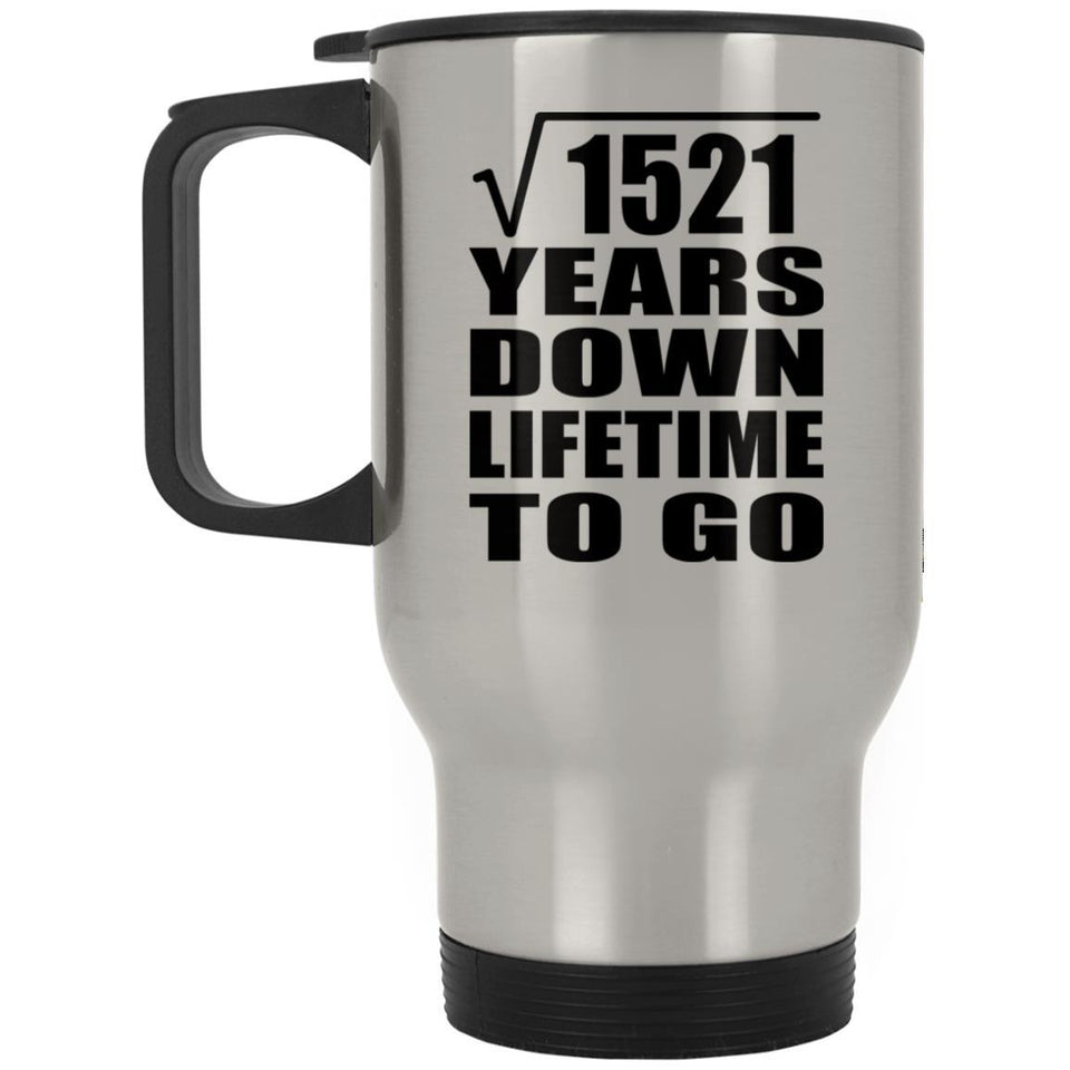 39th Anniversary Square Root of 1521 Years Lifetime To Go - Silver Travel Mug