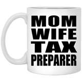 Mom Wife Tax Preparer - 11oz Coffee Mug