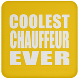 Coolest Chauffeur Ever - Drink Coaster