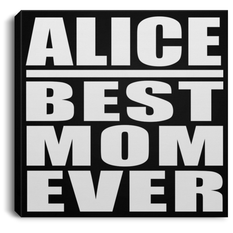 Alice Best Mom Ever - Canvas Square
