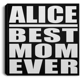 Alice Best Mom Ever - Canvas Square