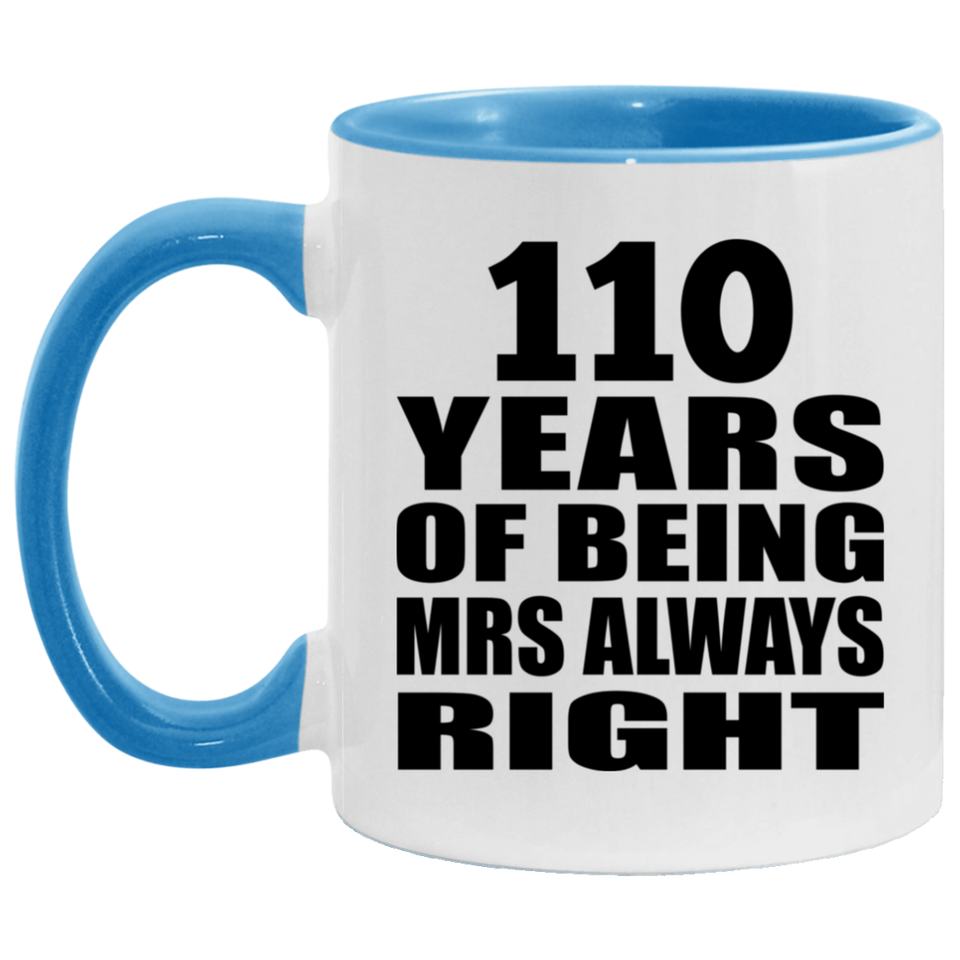 110th Anniversary 110 Years of Being Mrs Always Right - 11oz Accent Mug Blue