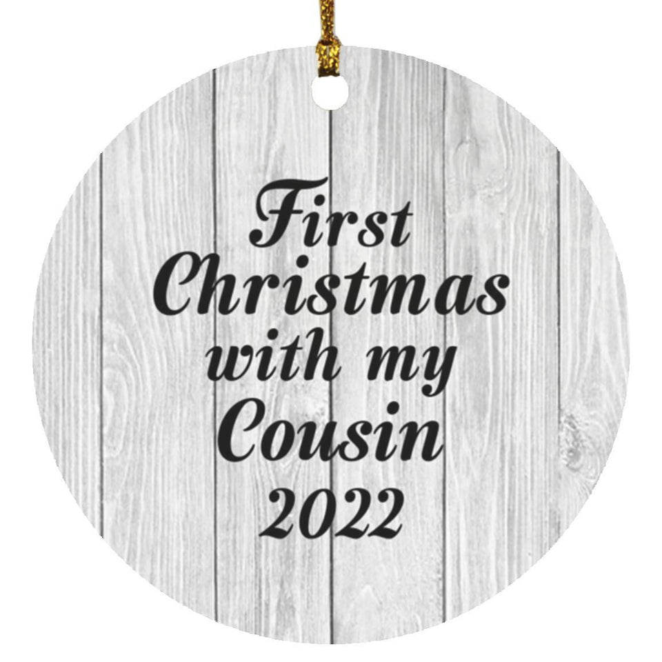 First Christmas With My Cousin 2022 - Circle Ornament F