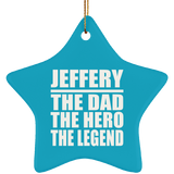 Jeffery The Dad The Hero The Legend - Star Ornament
