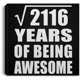 46th Birthday Square Root of 2116 Years of Being Awesome - Canvas Square