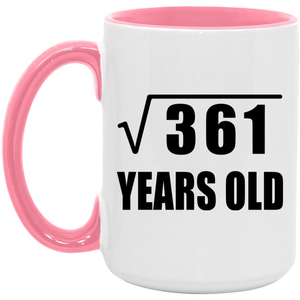 19th Birthday Square Root of 361 Years Old - 15oz Accent Mug Pink