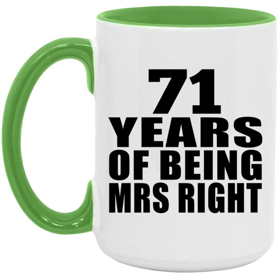 71st Anniversary 71 Years Of Being Mrs Right - 15oz Accent Mug Green
