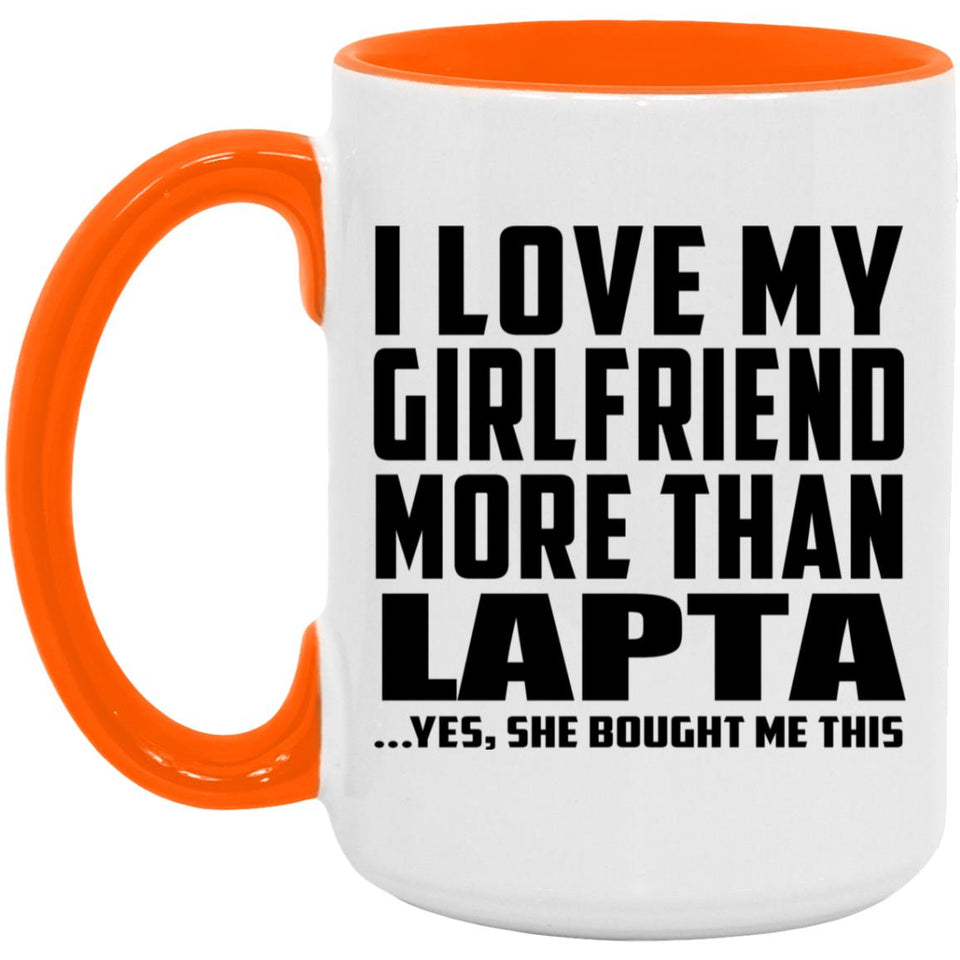 I Love My Girlfriend More Than Lapta - 15oz Accent Mug Orange