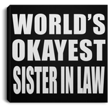 World's Okayest Sister In Law - Canvas Square