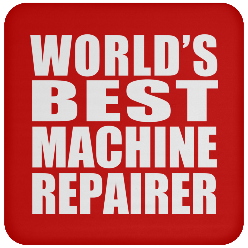 World's Best Machine Repairer - Drink Coaster