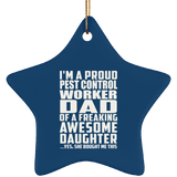 Proud Pest Control Worker Dad Of Awesome Daughter - Star Ornament
