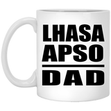 Lhasa Apso Dad - 11oz Coffee Mug
