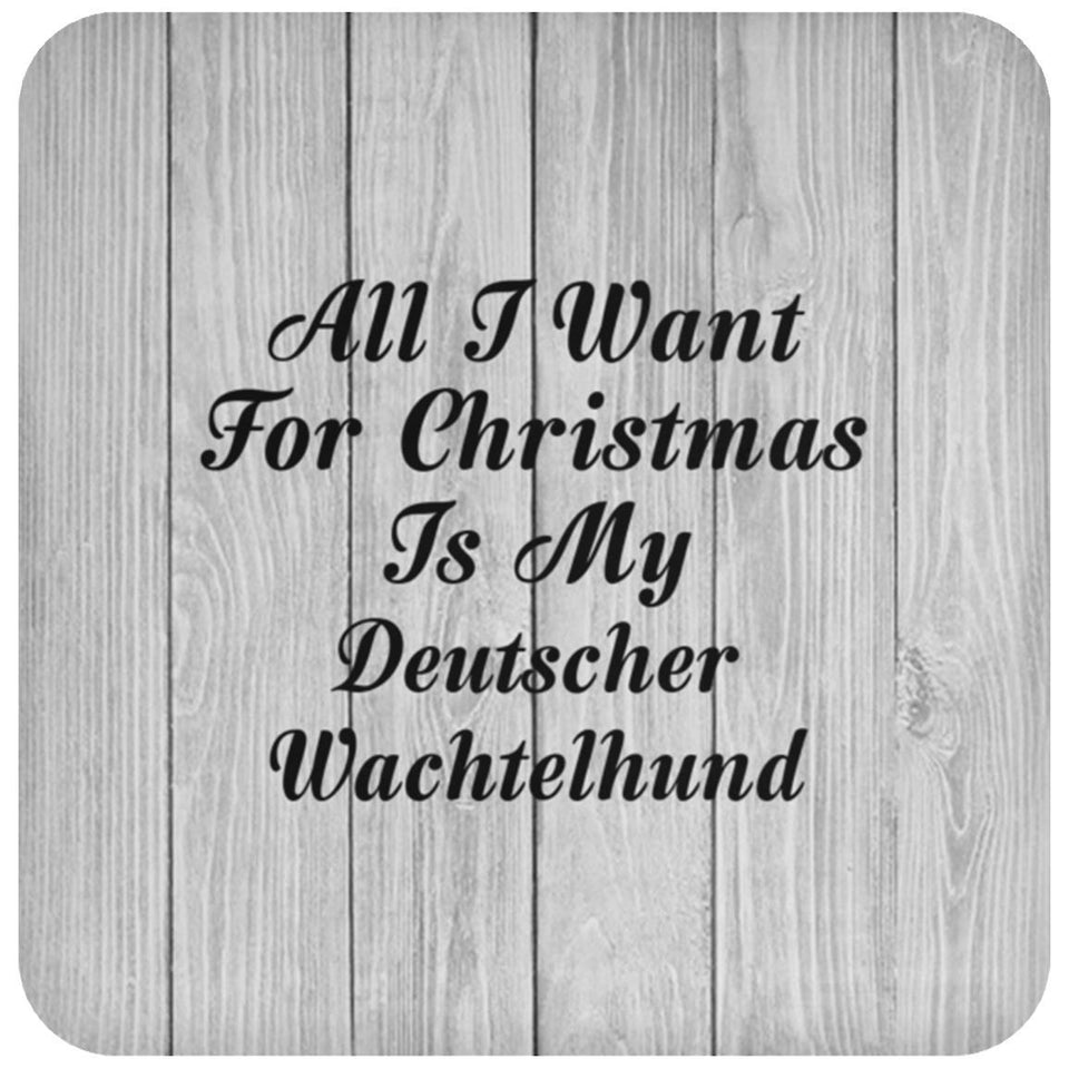 All I Want For Christmas Is My Deutscher Wachtelhund - Drink Coaster F