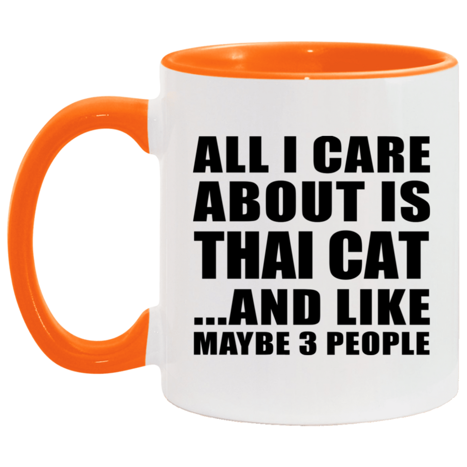 All I Care About Is Thai Cat - 11oz Accent Mug Orange