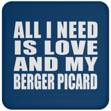 All I Need Is Love And My Berger Picard - Drink Coaster