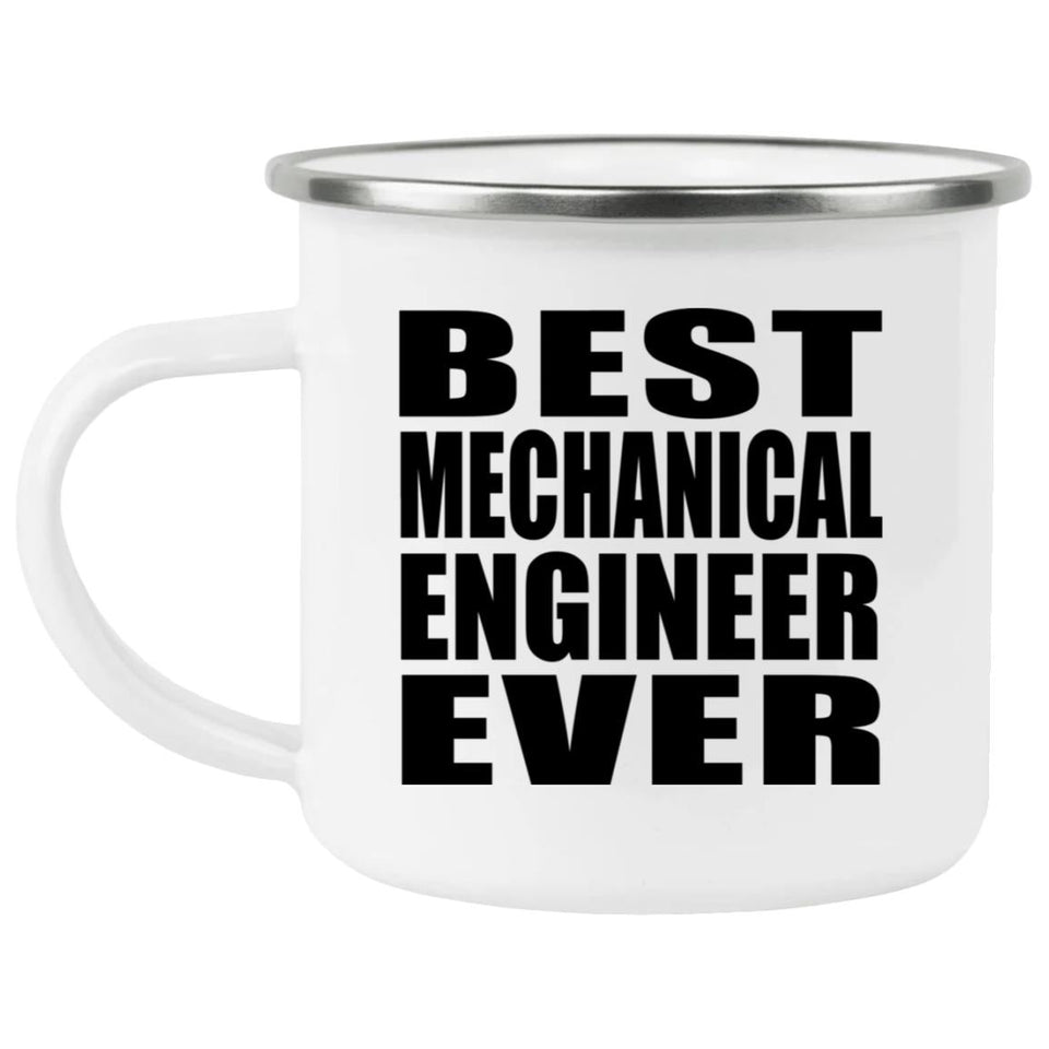 Best Mechanical Engineer Ever - 12oz Camping Mug