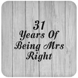 31st Anniversary 31 Years Of Being Mrs Right - Drink Coaster F