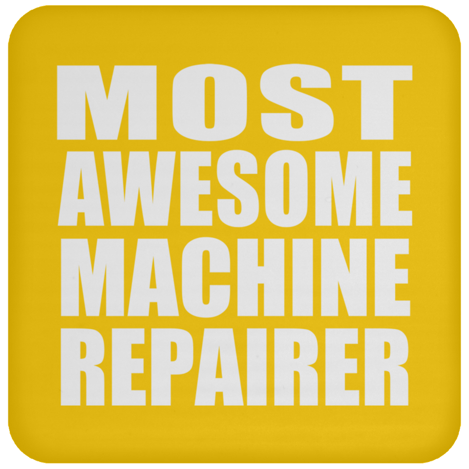 Most Awesome Machine Repairer - Drink Coaster