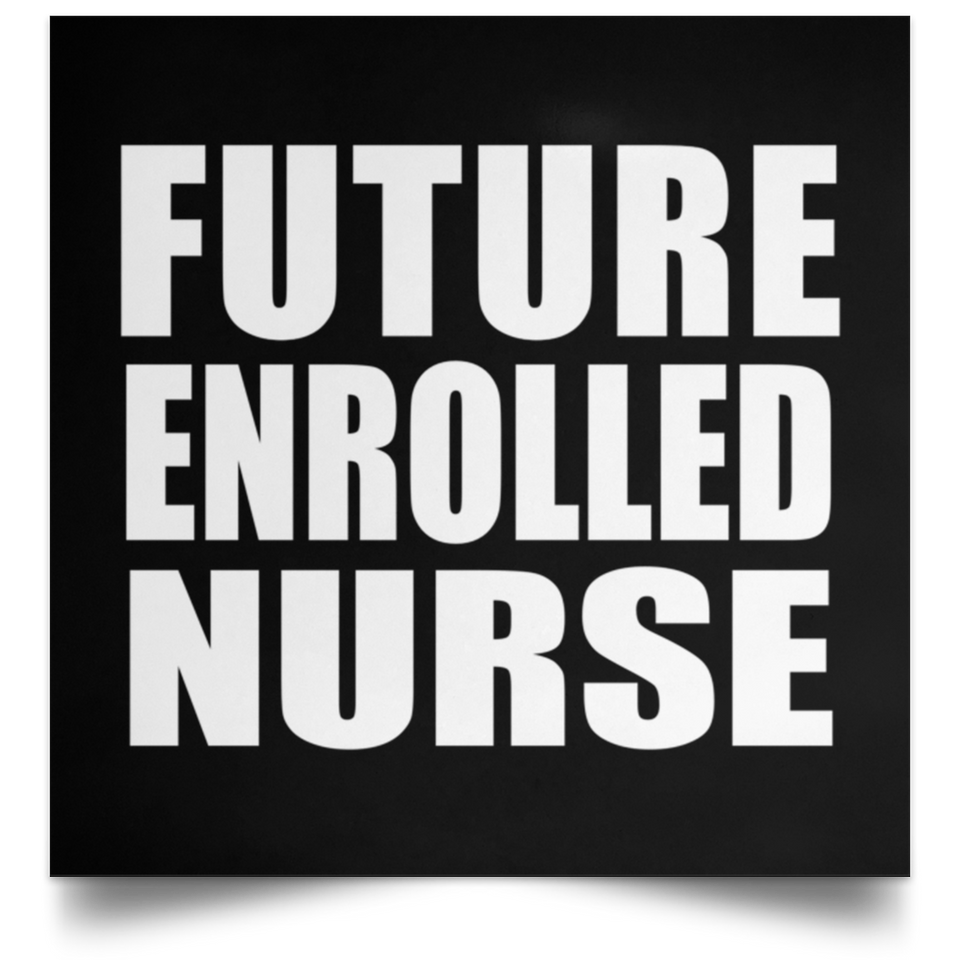 Future Enrolled Nurse - Poster Square