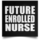 Future Enrolled Nurse - Poster Square