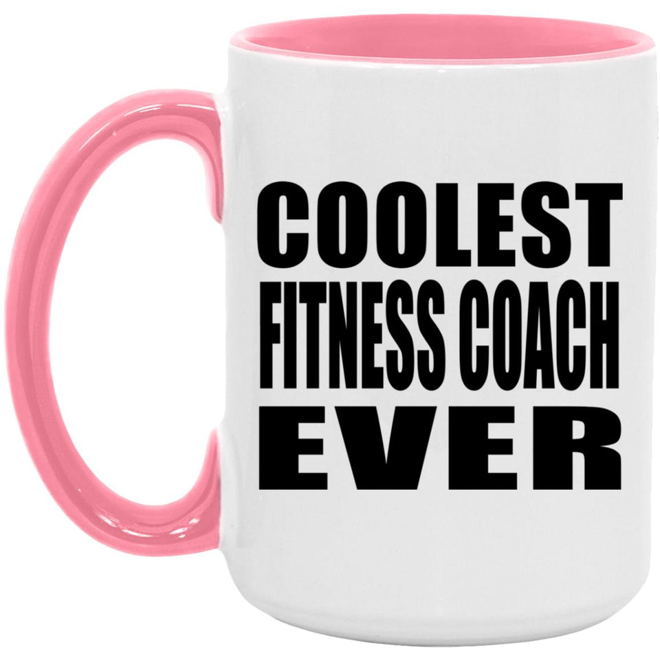 Coolest Fitness Coach Ever - 15oz Accent Mug Pink
