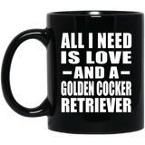 All I Need Is Love And A Golden Cocker Retriever - 11 Oz Coffee Mug Black