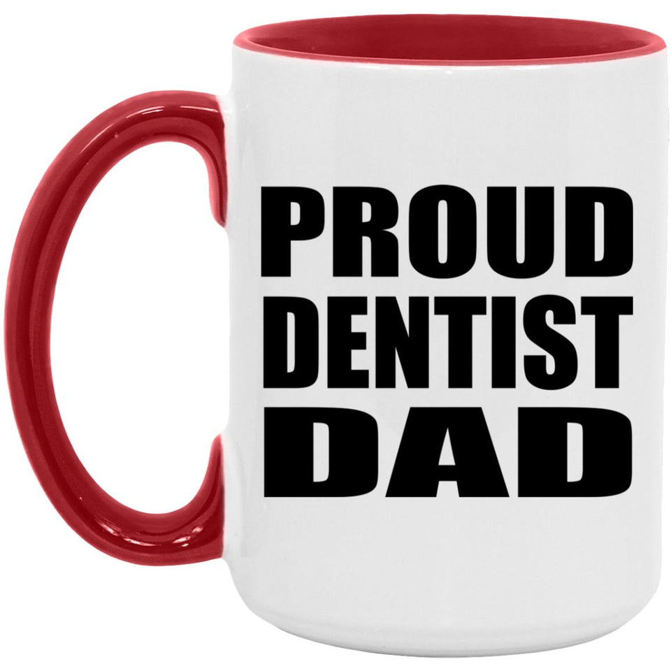 Proud Dentist Dad - 15oz Accent Mug Red