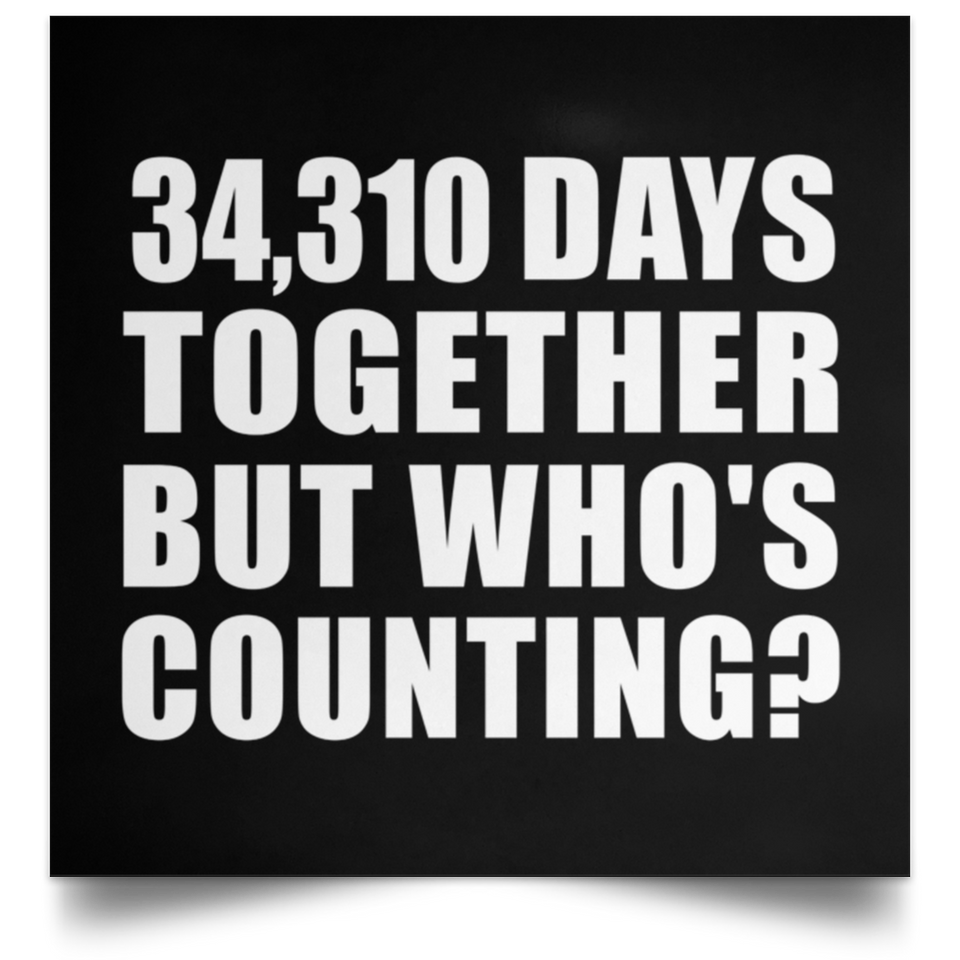 94th Anniversary 34,310 Days Together But Who's Counting - Poster Square