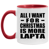 All I Want For Christmas Is More Lapta - 11oz Accent Mug Red