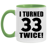 66th Birthday I Turned 33 Twice - 11oz Accent Mug Green