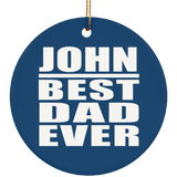 John Best Dad Ever - Circle Ornament