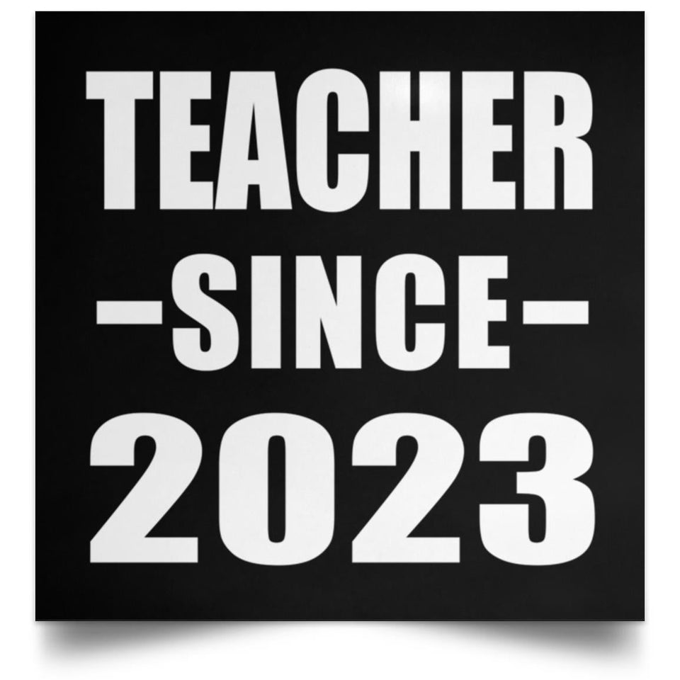 Teacher Since 2023 - Poster Square