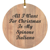 All I Want For Christmas Is My Spinone Italiano - Circle Ornament C