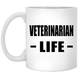 Veterinarian Life - 11oz Coffee Mug
