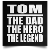 Tom The Dad The Hero The Legend - Poster Square