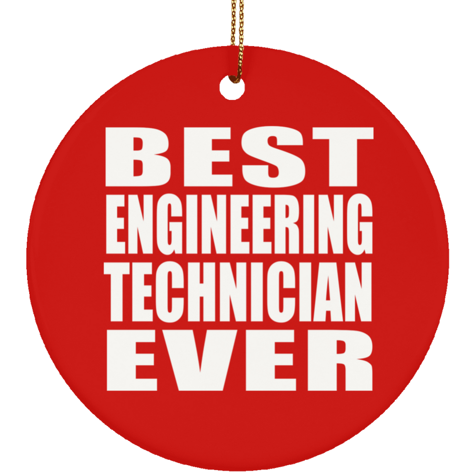Best Engineering Technician Ever - Circle Ornament