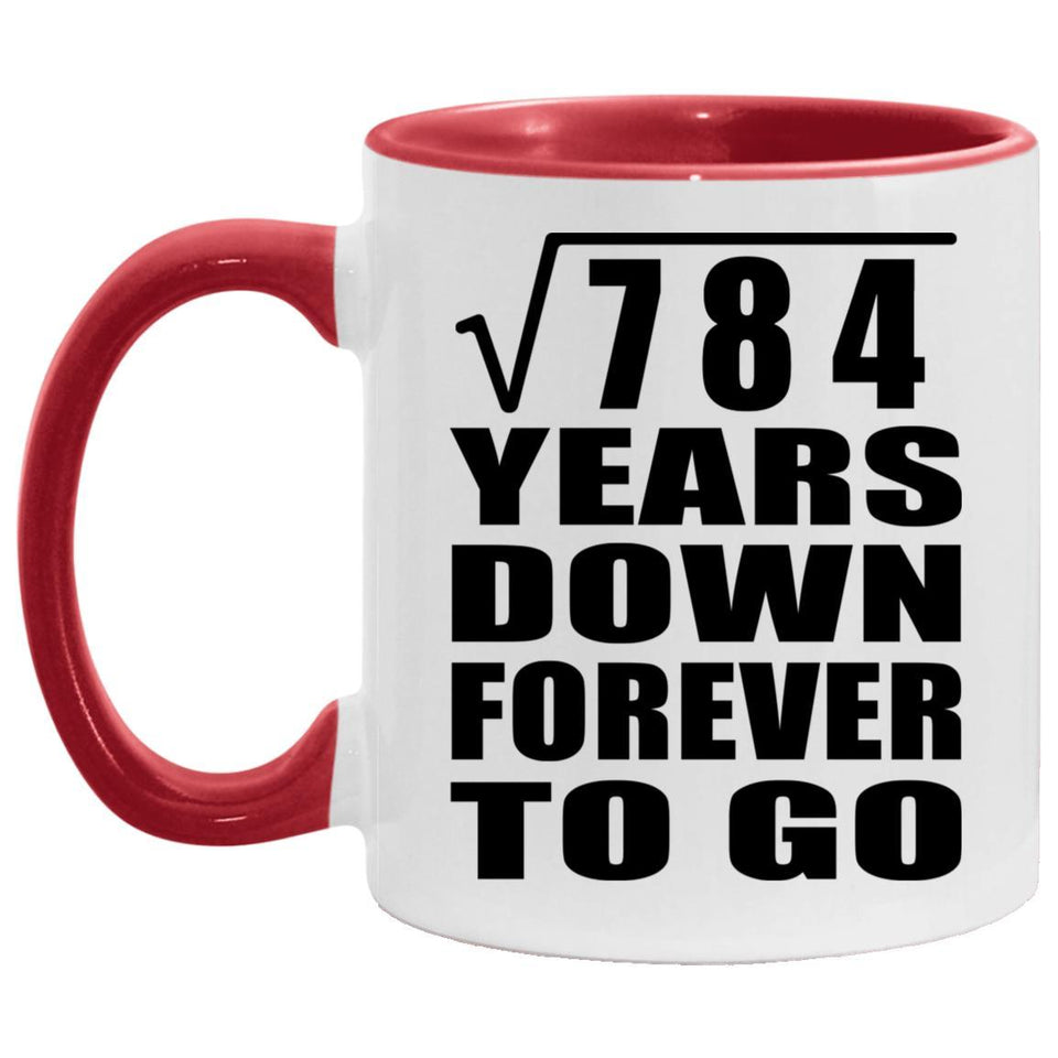 28th Anniversary Square Root of 784 Years Down Forever To Go - 11oz Accent Mug Red