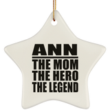 Ann The Mom The Hero The Legend - Star Ornament