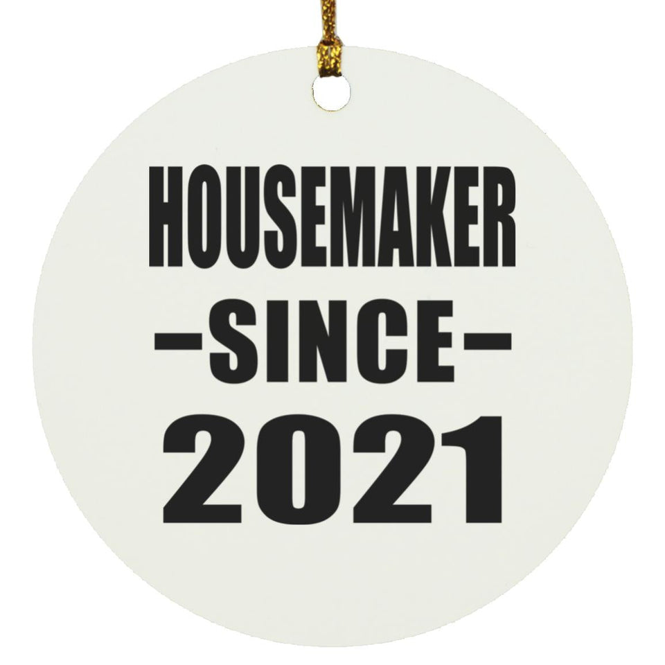 Housemaker Since 2021 - Circle Ornament