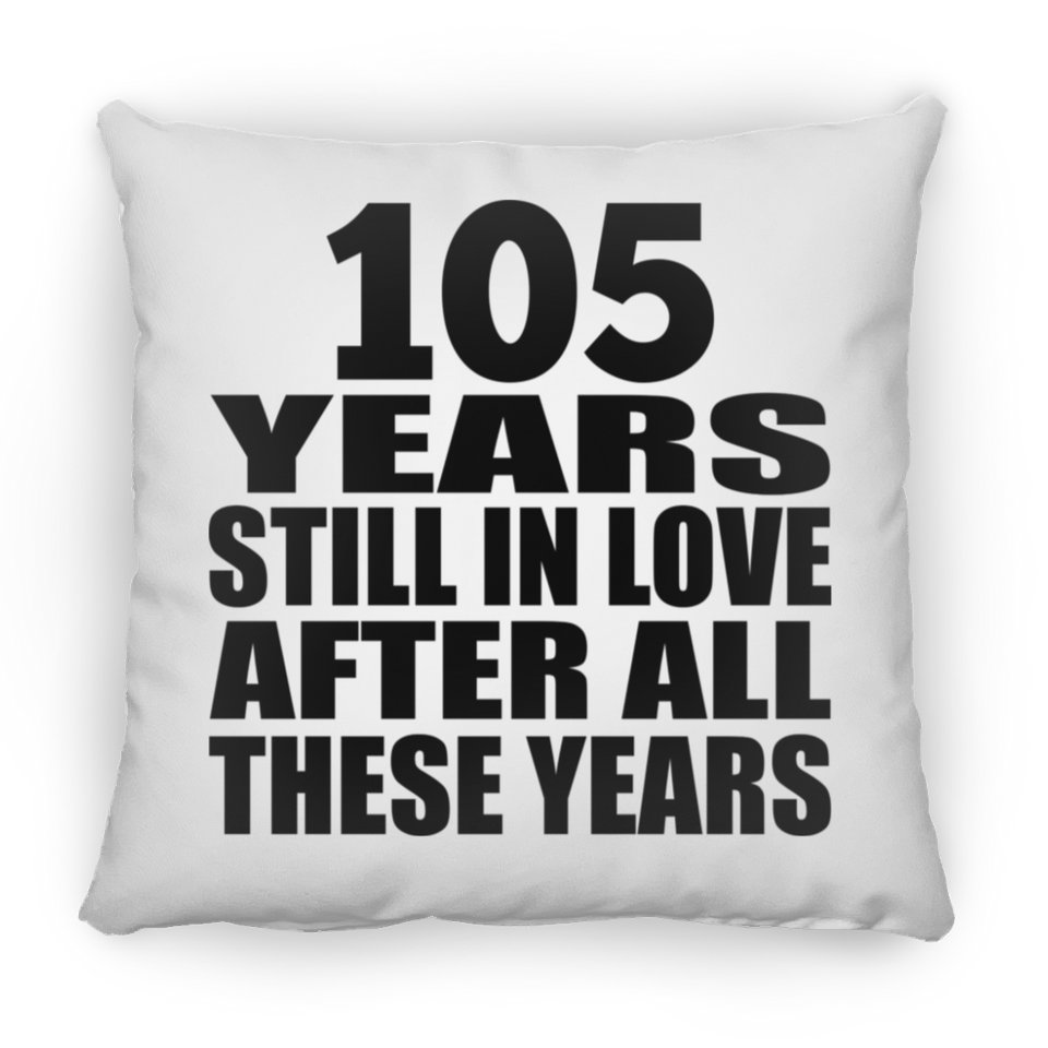 105th Anniversary 105 Years Still In Love After These Years - Throw Pillow