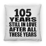 105th Anniversary 105 Years Still In Love After These Years - Throw Pillow