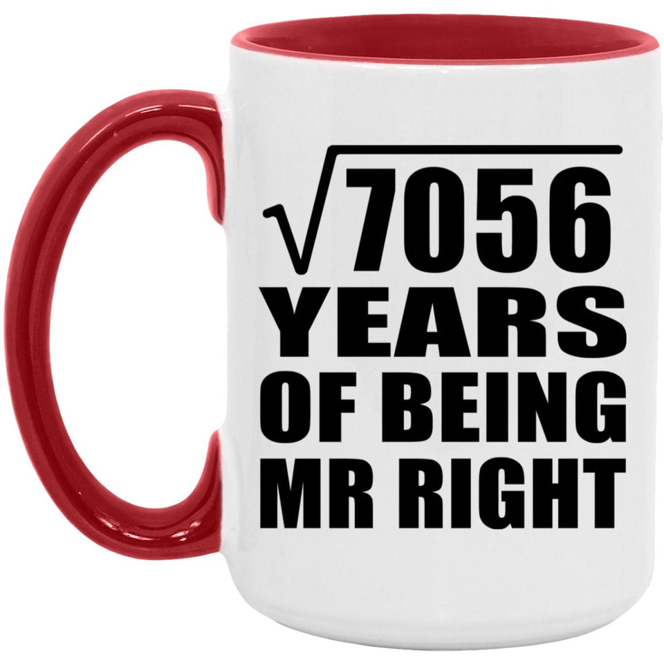 84th Anniversary Square Root of 7056 Years of Being Mr Right - 15oz Accent Mug Red