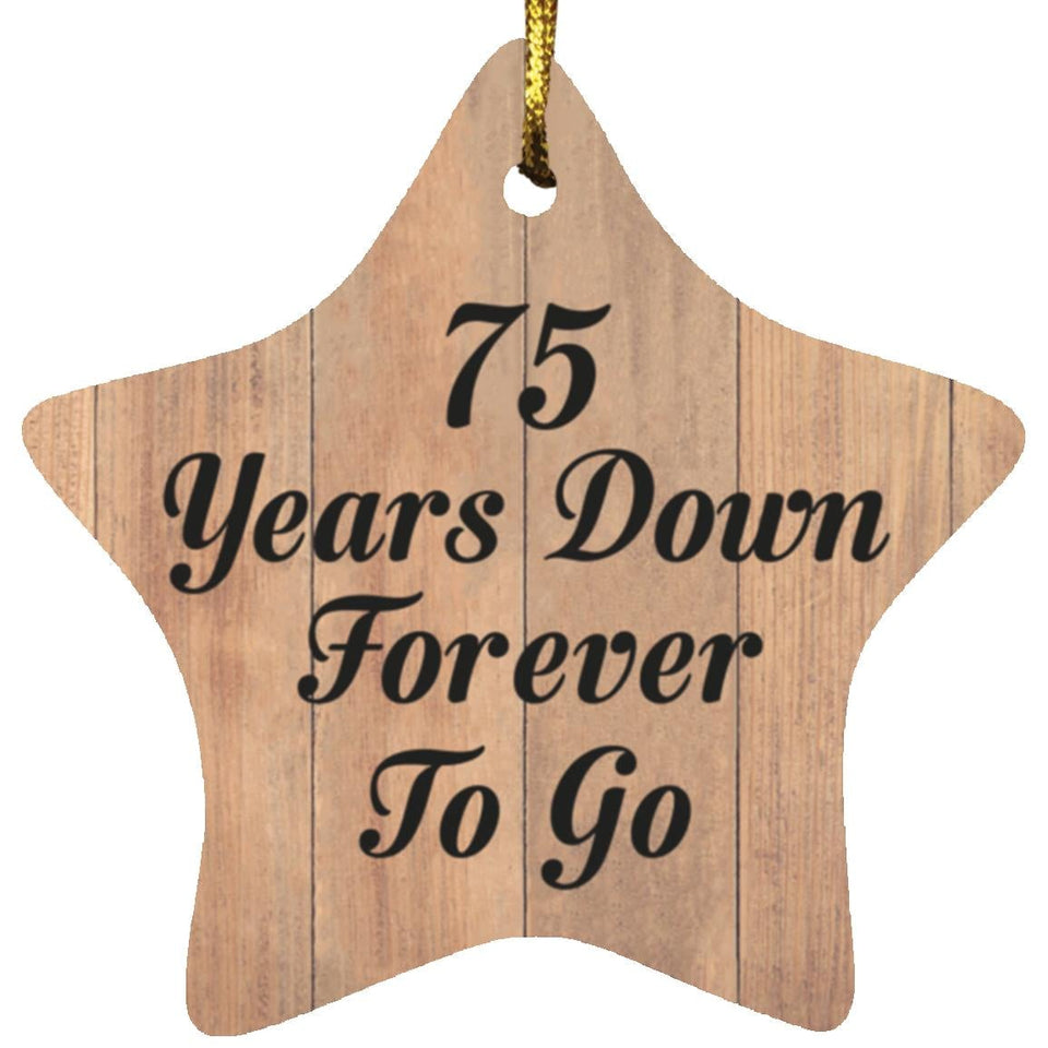 75th Anniversary 75 Years Down Forever To Go - Star Ornament C