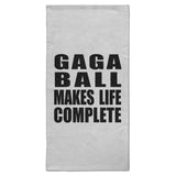 Gaga Ball Makes Life Complete - Hand Towel
