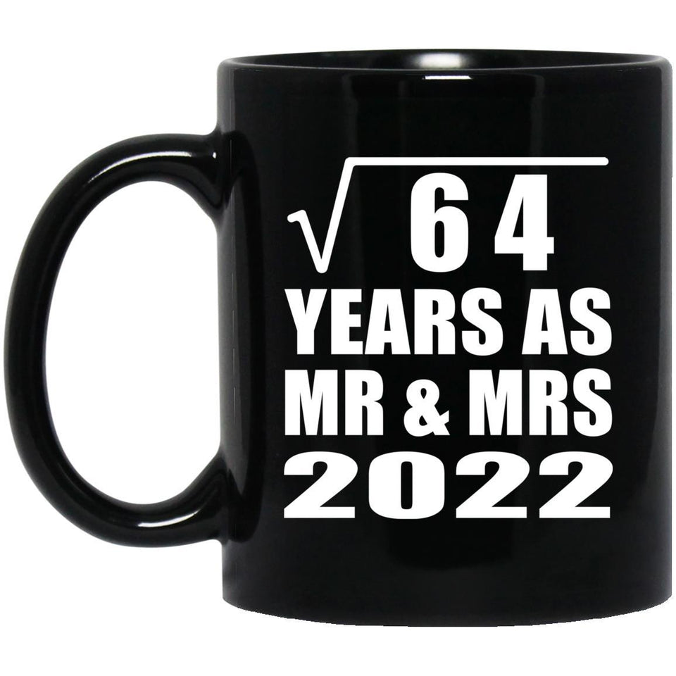 8th Anniversary Square Root of 64 Years As Mr & Mrs 2022 - 11oz Coffee Mug Black