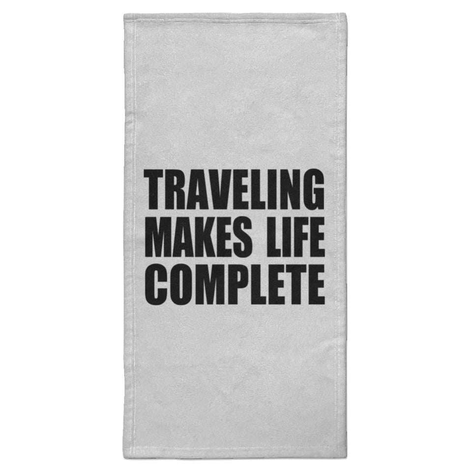 Traveling Makes Life Complete - Hand Towel