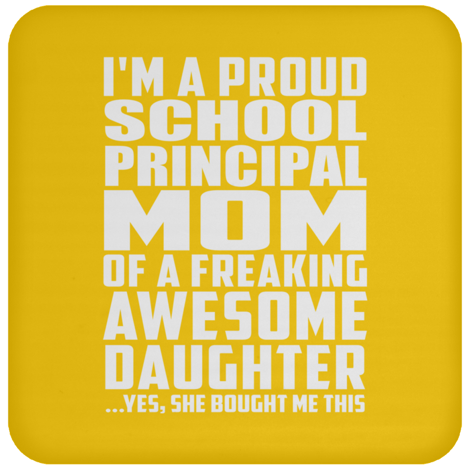 Proud School Principal Mom Of Awesome Daughter - Drink Coaster