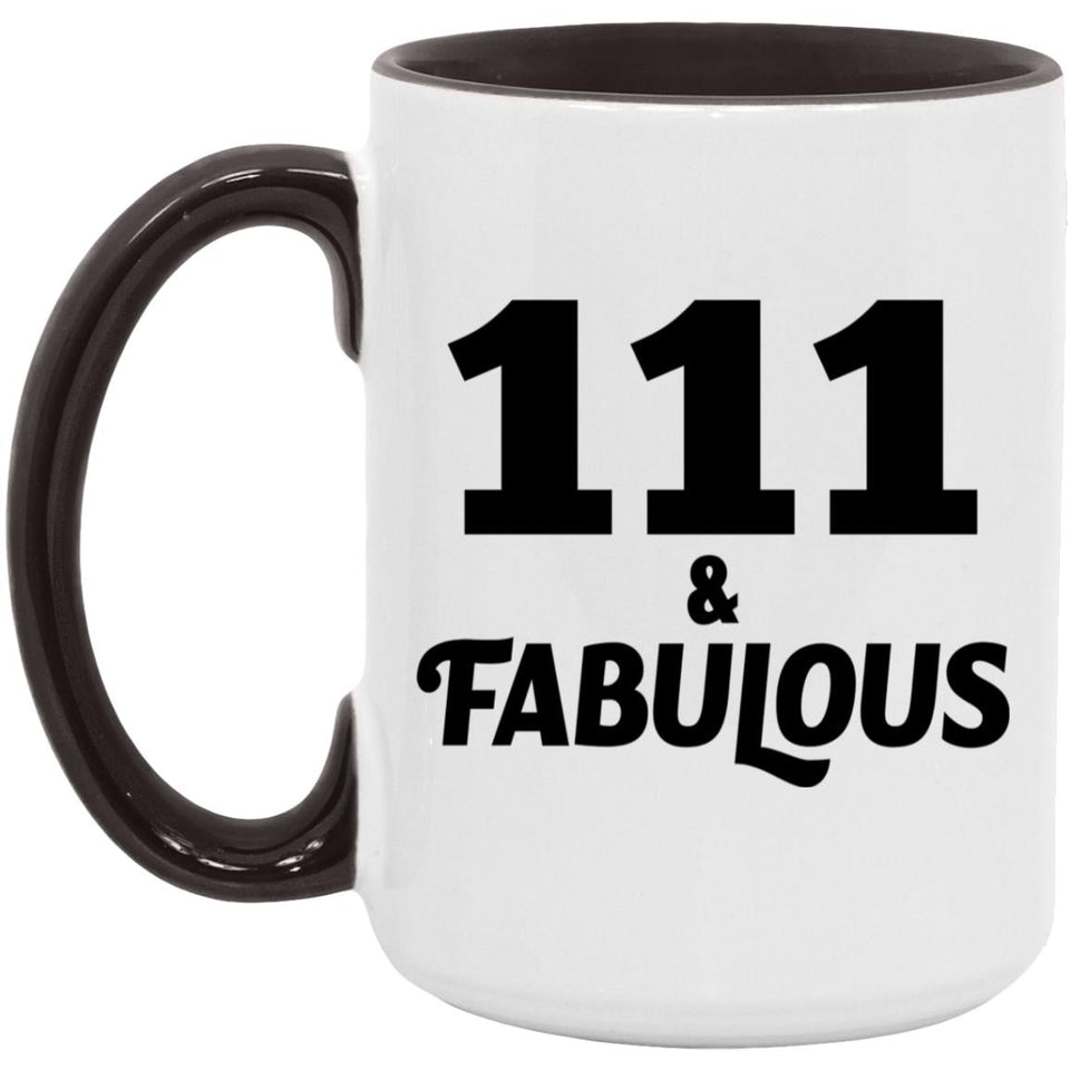 111th Birthday 111 & Fabulous - 15oz Accent Mug Black
