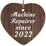 Machine Repairer Since 2022 - Heart Ornament D